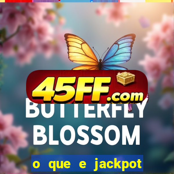 o que e jackpot no jogo do tigre